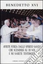 Avrete forza dallo Spirito Santo che scenderà su di voi e mi sarete testimoni libro