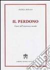 Il perdono. Cuore dell'esperienza morale libro