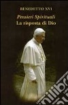 Pensieri spirituali. La risposta di Dio libro di Benedetto XVI (Joseph Ratzinger) Coco L. (cur.)