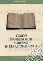 L'Ordo Evangeliorum a Milano in età altomedievale. Edizione dell'evangelistario A 28 inf. della Biblioteca Ambrosiana libro