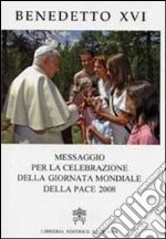 Messaggio per la celebrazione della Giornata della pace (2008) libro