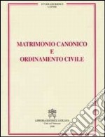 Matrimonio canonico e ordinamento civile libro