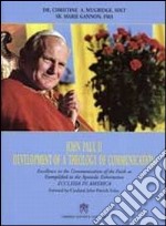 John Paul II. Development of a Theology of Communication libro