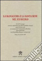 La Slovacchia e la Santa Sede nel XX secolo libro