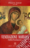 Venerazione mariana. Solido Fondamento libro