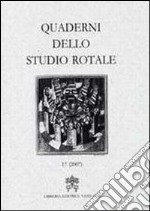 Quaderni dello studio rotale. Vol. 17 libro