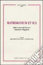 Matrimonium et ius. Studi in onore del Prof. Avv. Sebastiano Villeggiante. Vol. 2 libro