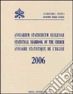 Annuarium statisticum Ecclesiae (2006). Ediz. multilingue libro