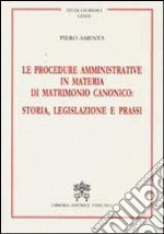 Le procedure amministrative in materia di matrimonio canonico: storia, legislazione e prassi