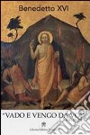 Vado e vengo da voi (Gv. 14, 28). Omelie e discorsi della Settimana santa e Ottava di Pasqua libro