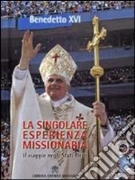 Singolare esperienza missionaria. Il viaggio negli Stati Uniti libro