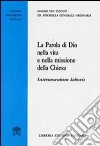 La parola di Dio nella vita e nella missione della Chiesa libro