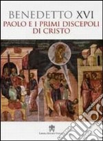 Paolo e i primi discepoli di Cristo libro