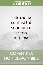 Istruzione sugli istituti superiori di scienze religiose libro