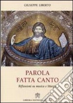 La parola fatta canto. Riflessioni su musica e liturgia libro