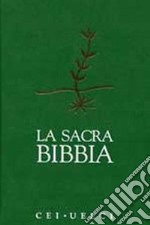 La sacra Bibbia. Versione ufficiale della CEI-UELCI