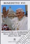 Messaggio per la celebrazione della giornata mondiale della pace 2009 libro