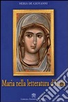 Maria nella letteratura d'Italia libro di De Giovanni Neria