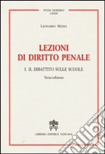 Lezioni di diritto penale. Vol. 1: Il dibattito sulle scuole libro