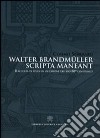 Walter Brandmüller scripta manent. Raccolta di studi in occasione del suo 80° genetliaco. Ediz. italiana e tedesca libro