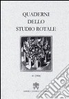 Quaderni dello studio rotale. Vol. 18 libro