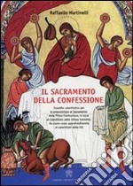 Sacramento della confessione. Sussidio catechistico per la preparazione alla Prima Comunione, in base al catechismo della Chiesa Cattolica. Da usare come approfondimento ai catechismi della CEI libro