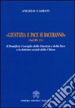 Giustizia e pace si baceranno. Il Pontificio Consiglio della Giustizia e della Pace e la dottrina sociale della Chiesa