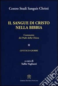 Il sangue di Cristo nella Bibbia. Commento dei padri della Chiesa. Vol. 2 libro