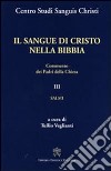 Il sangue di Cristo nella Bibbia. Commento dei Padri della Chiesa. Vol. 3: Salmi libro