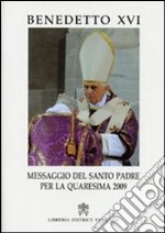 Messaggio del Santo Padre per la quaresima 2009 libro