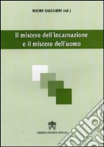 Mistero dell'incarnazione e mistero uomo. Alla luce di Gaudium et spes. Ediz multilingue libro