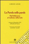 La parola nelle parole. Dal biblicismo al realismo della fede. I discorsi di Benedetto XVI al Sinodo dei Vescovi libro