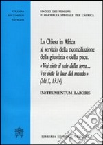 La chiesa in Africa al servizio della riconciliazione e della pace libro