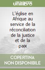 L'église en Afrique au service de la réconciliation de la justice et de la paix libro