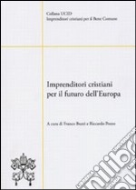 Imprenditori cristiani per il futuro dell'Europa