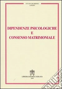 Dipendenze psicologiche e consenso matrimoniale