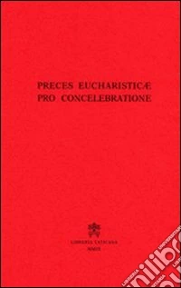Preces eucharisticae pro concelebrazione