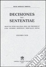 Rotae Romanae decisiones seu sententiae. Decisiones seu sententiae. Selectae inter eas quae anno 2001 prodierunt cura eiusdem Apostolici tribunalis editae. Vol. 93 libro