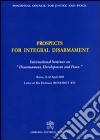 Prospects for Integral Disarmament. International Seminary on «Disarmament, Development and Peace» libro