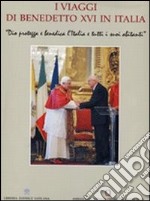 I viaggi di Benedetto XVI in Italia libro