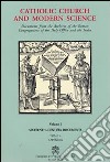 Catholic Church and Modern Science. Documents from the Archives of the Roman Congregations of the Holy Office and the Index. Vol. 1: Sixteenth Century Documents libro