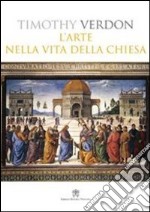 L'arte nella vita della Chiesa libro