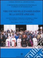 Vers une nouvelle évangélisation de la Société Africaine. Actes de la conférence continentale de présentation en Afrique du 'Compendium de la Doctrine Social... libro