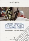 La morte e i funerali di Giovanni Paolo II nella stampa italiana. Analisi qualitativa di un evento mediatico libro