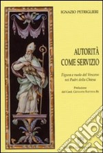 Autorità come servizio. Figura e ruolo del Vescovo nei Padri della Chiesa libro