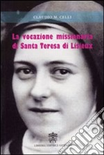 La vocazione missionaria di santa Teresa di Lisieux libro