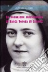 La vocazione missionaria di santa Teresa di Lisieux libro