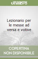 Lezionario per le messe ad versa e votive libro