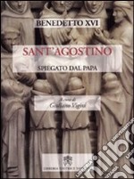 Sant'Agostino spiegato dal Papa libro