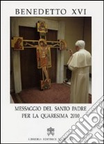 Messaggio del santo padre per la Quaresima 2010 libro